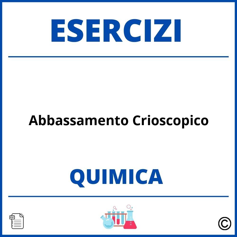 Esercizi Chimica Abbassamento Crioscopico