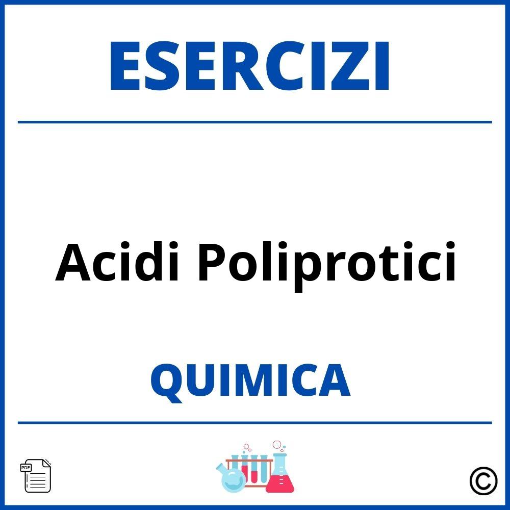 Esercizi Chimica Acidi Poliprotici