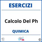 Esercizi Chimica Calcolo Del Ph Soluzioni Svolti PDF