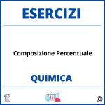 Esercizi Chimica Composizione Percentuale Svolti  con Soluzioni PDF