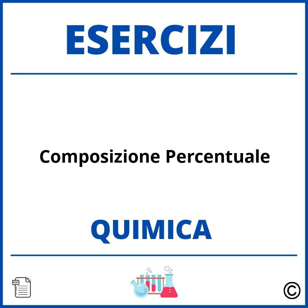 Esercizi Chimica Composizione Percentuale