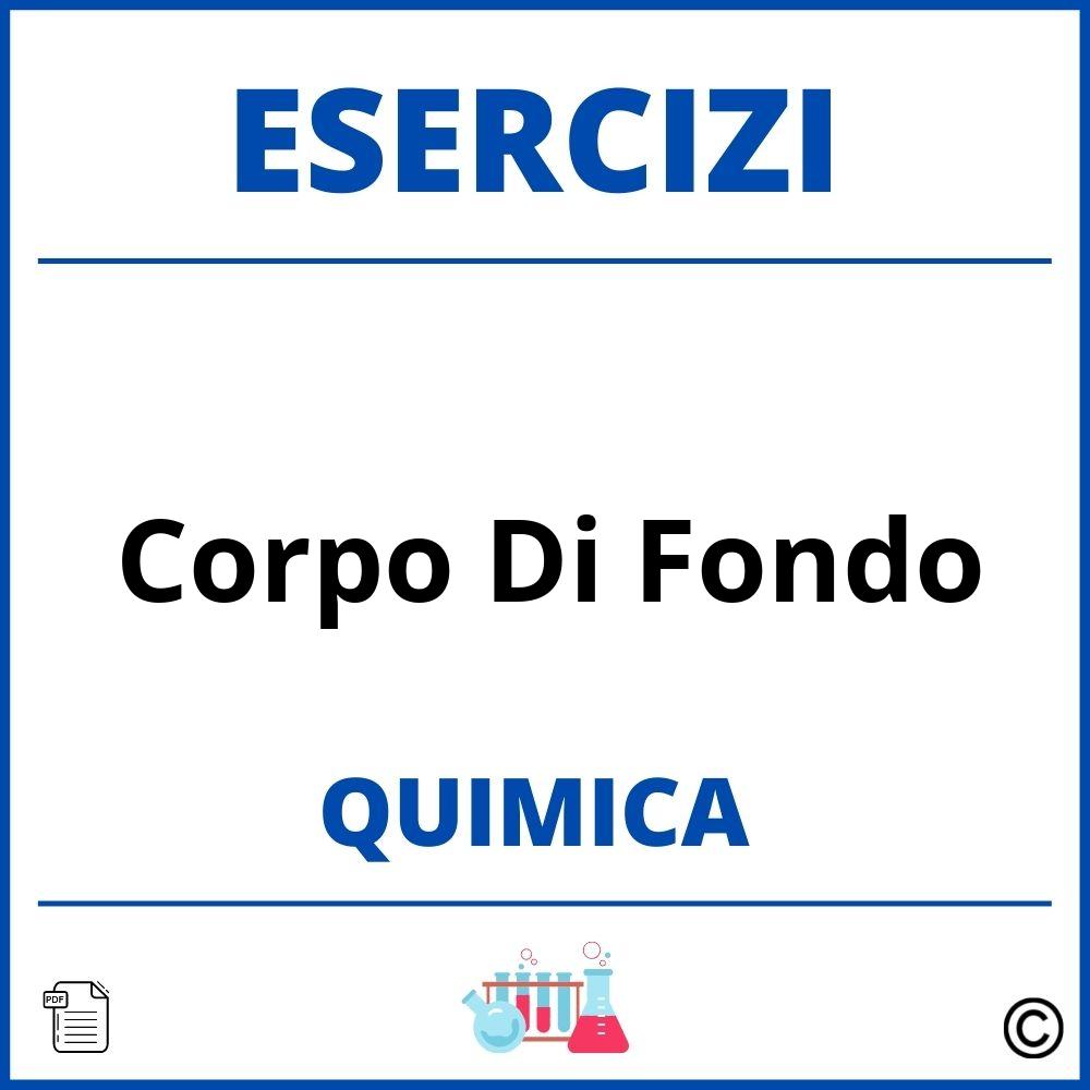 Esercizi Chimica Corpo Di Fondo