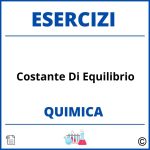 Esercizi Chimica Costante Di Equilibrio PDF Svolti con Soluzioni