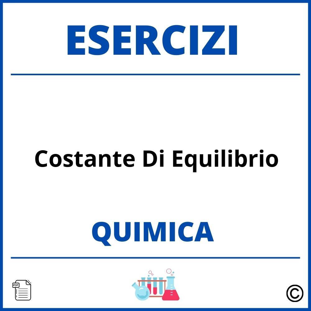 Esercizi Chimica Costante Di Equilibrio