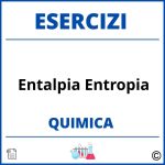 Esercizi Chimica Entalpia Entropia PDF Svolti con Soluzioni