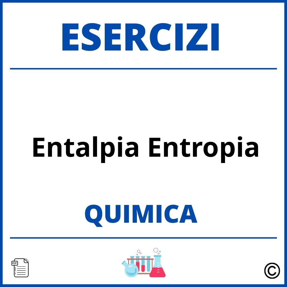 Esercizi Chimica Entalpia Entropia