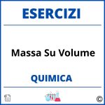 Esercizi Chimica Massa Su Volume Svolti PDF con Soluzioni